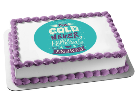 Winter Season the Cold Never Bothered Me Anyway Snow Edible Cake Topper Image ABPID15223 Sale